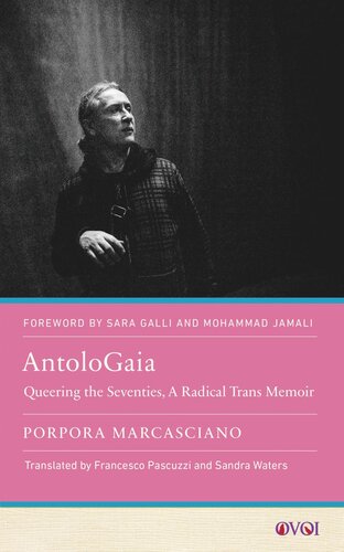 AntoloGaia: Queering the Seventies, A Radical Trans Memoir (PDF/EPUB Version)
