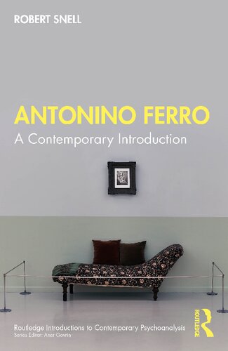 Antonino Ferro: A Contemporary Introduction (Routledge Introductions to Contemporary Psychoanalysis) (PDF/EPUB Version)
