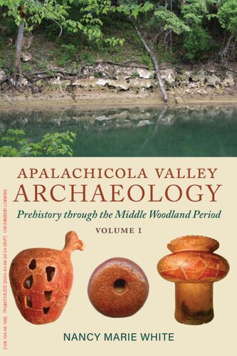 Apalachicola Valley Archaeology, Volume 1: Prehistory through the Middle Woodland Period (PDF/EPUB Version)