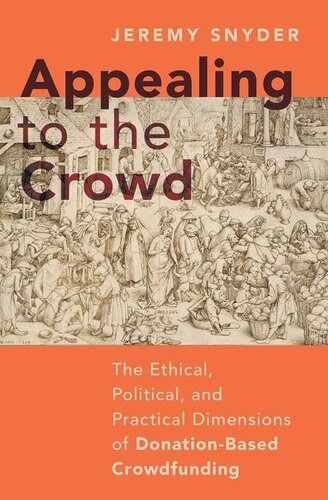 Appealing to the Crowd: The Ethical, Political, and Practical Dimensions of Donation-Based Crowdfunding (PDF/EPUB Version)
