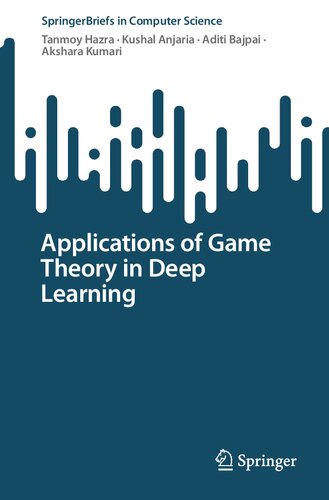 Applications of Game Theory in Deep Learning (SpringerBriefs in Computer Science) (PDF/EPUB Version)