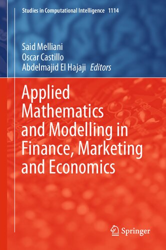 Applied Mathematics and Modelling in Finance, Marketing and Economics (Studies in Computational Intelligence, 1114) (PDF/EPUB Version)
