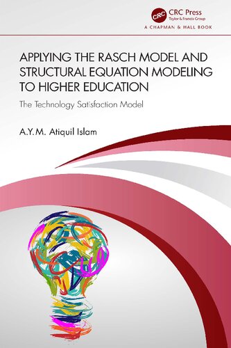 Applying the Rasch Model and Structural Equation Modeling to Higher Education: The Technology Satisfaction Model (PDF/EPUB Version)
