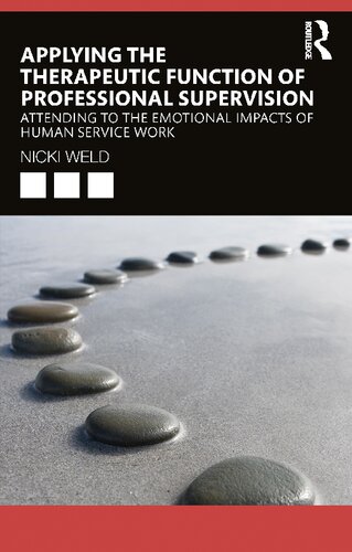 Applying the Therapeutic Function of Professional Supervision: Attending to the Emotional Impacts of Human Service Work (PDF/EPUB Version)
