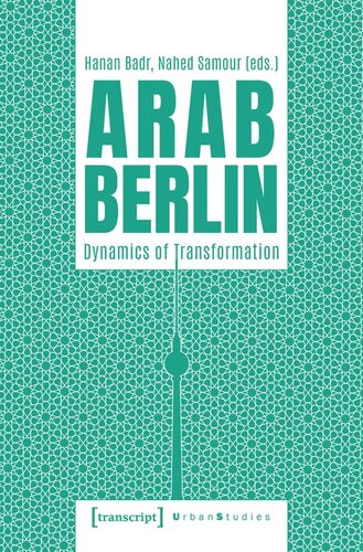 Arab Berlin: Dynamics of Transformation (PDF/EPUB Version)
