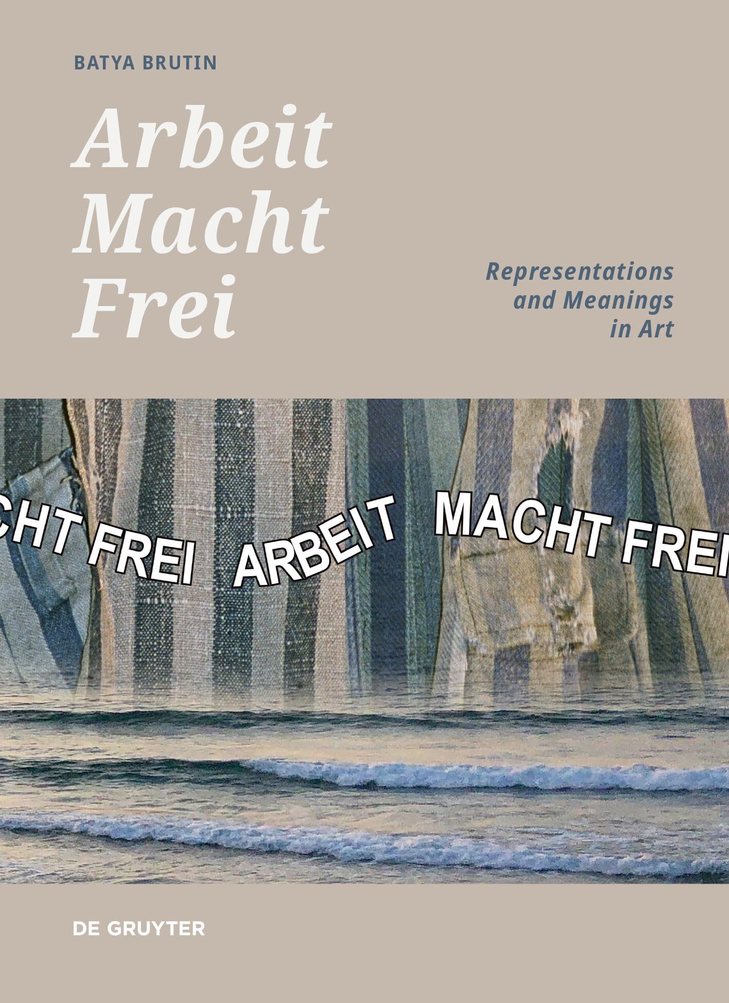 Arbeit Macht Frei': Representations and Meanings in Art (PDF/EPUB Version)
