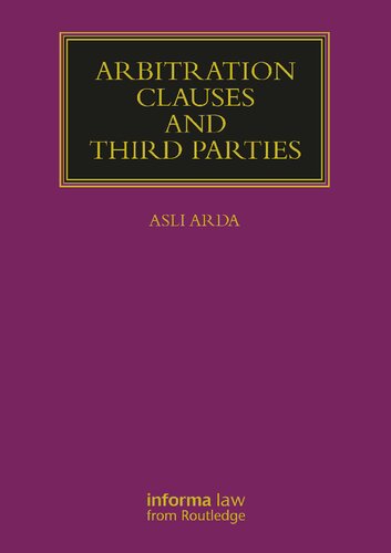 Arbitration Clauses and Third Parties (Lloyd's Arbitration Law Library) (PDF/EPUB Version)
