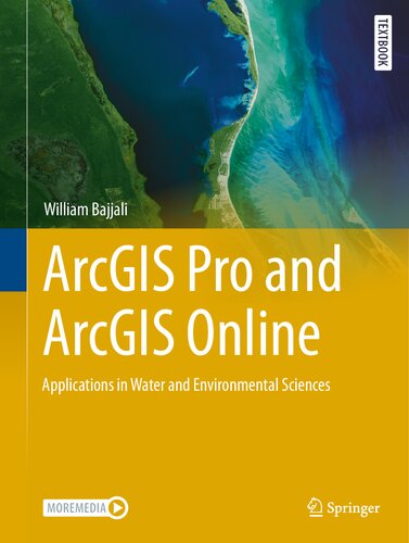ArcGIS Pro and ArcGIS Online: Applications in Water and Environmental Sciences (Springer Textbooks in Earth Sciences, Geography and Environment) (PDF/EPUB Version)

