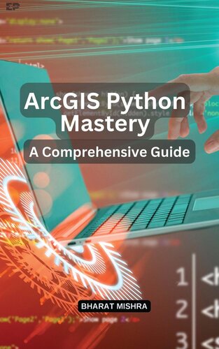 ArcGIS Python Mastery: A Comprehensive Guide (PDF/EPUB Version)