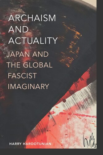Archaism and Actuality: Japan and the Global Fascist Imaginary (PDF/EPUB Version)
