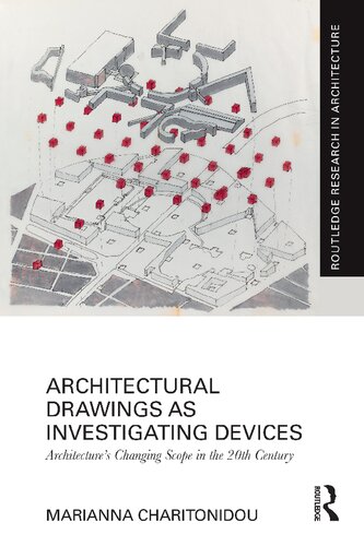 Architectural Drawings as Investigating Devices. Architecture’s Changing Scope in the 20th Century (PDF/EPUB Version)
