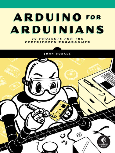 Arduino for Arduinians: 70 Projects for the Experienced Programmer (PDF/EPUB Version)
