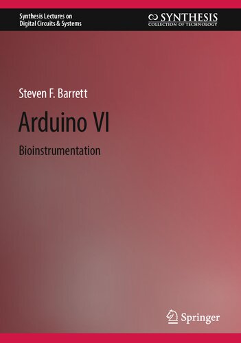 Arduino VI: Bioinstrumentation (Synthesis Lectures on Digital Circuits & Systems) (PDF/EPUB Version)
