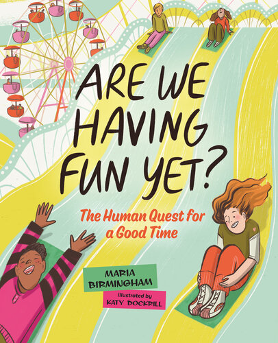 Are We Having Fun Yet?: The Human Quest for a Good Time (PDF/EPUB Version)
