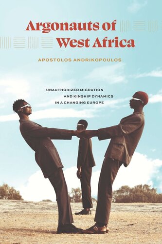 Argonauts of West Africa: Unauthorized Migration and Kinship Dynamics in a Changing Europe (PDF/EPUB Version)

