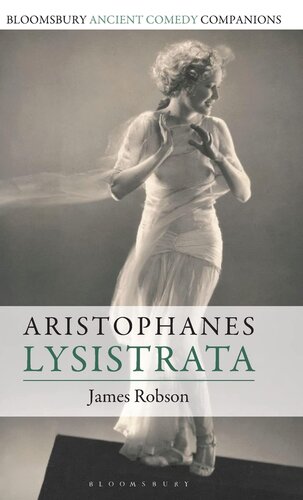 Aristophanes: Lysistrata (Bloomsbury Ancient Comedy Companions) (PDF/EPUB Version)
