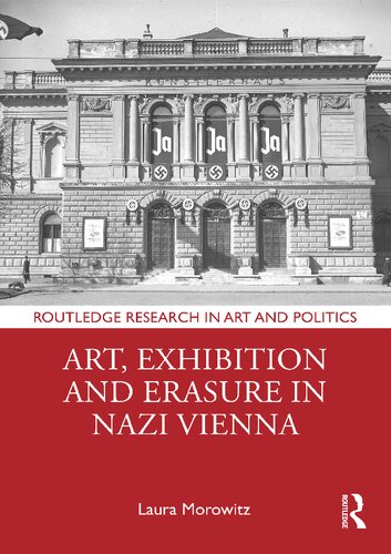 Art, Exhibition and Erasure in Nazi Vienna (PDF/EPUB Version)
