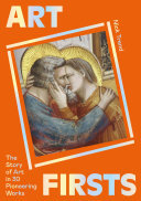 Art Firsts: The Story of Art in 30 Pioneering Works (PDF/EPUB Version)
