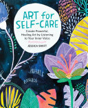 Art for Self-Care: Create Powerful, Healing Art by Listening to Your Inner Voice (PDF/EPUB Version)
