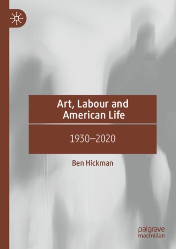 Art, Labour and American Life: 1930–2020 (PDF/EPUB Version)
