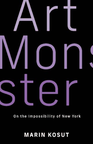 Art Monster: On the Impossibility of New York (PDF/EPUB Version)