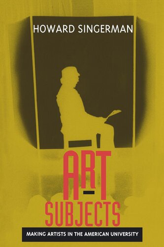 Art Subjects: Making Artists in the American University (PDF/EPUB Version)
