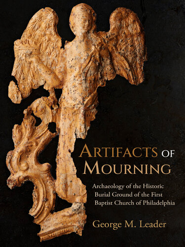 Artifacts of Mourning: Archaeology of the Historic Burial Ground of the First Baptist Church of Philadelphia (PDF/EPUB Version)