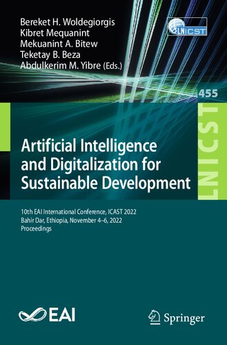 Artificial Intelligence and Digitalization for Sustainable Development: 10th EAI International Conference, ICAST 2022 Bahir Dar, Ethiopia, November 4–6, 2022 Proceedings (PDF/EPUB Version)

