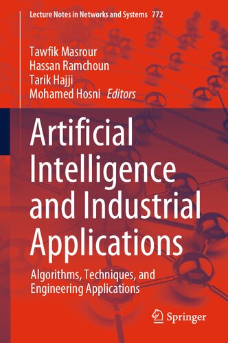 Artificial Intelligence and Industrial Applications: Algorithms, Techniques, and Engineering Applications (Lecture Notes in Networks and Systems, 772) (PDF/EPUB Version)
