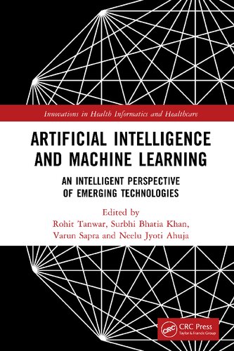 Artificial Intelligence and Machine Learning: An Intelligent Perspective of Emerging Technologies (Innovations in Health Informatics and Healthcare) (PDF/EPUB Version)
