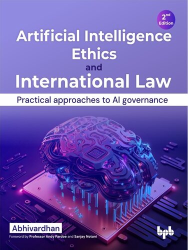 Artificial Intelligence Ethics and International Law - 2nd Edition : Practical approaches to AI governance (PDF/EPUB Version)