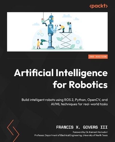 Artificial Intelligence for Robotics: Build intelligent robots using ROS 2, Python, OpenCV, and AI/ML, 2nd Edition (PDF/EPUB Version)