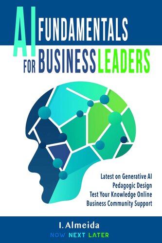 Artificial Intelligence Fundamentals for Business Leaders: Up to Date With Generative AI (PDF/EPUB Version)
