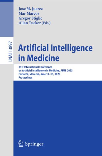 Artificial Intelligence in Medicine - 21st International Conference on Artificial Intelligence in Medicine, AIME 2023, Portoro?, Slovenia, June 12–15, 2023, Proceedings (PDF/EPUB Version)
