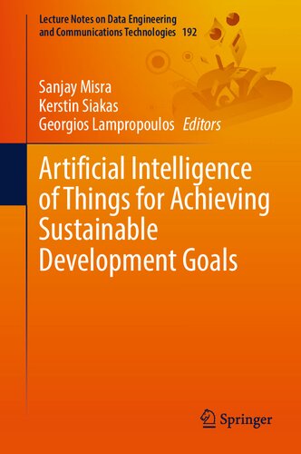 Artificial Intelligence of Things for Achieving Sustainable Development Goals (Lecture Notes on Data Engineering and Communications Technologies, 192) (PDF/EPUB Version)