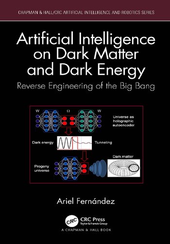 Artificial Intelligence on Dark Matter and Dark Energy: Reverse Engineering of the Big Bang (PDF/EPUB Version)
