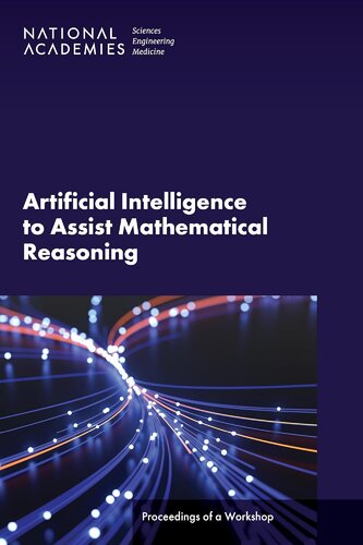 Artificial Intelligence to Assist Mathematical Reasoning: Proceedings of a Workshop (PDF/EPUB Version)
