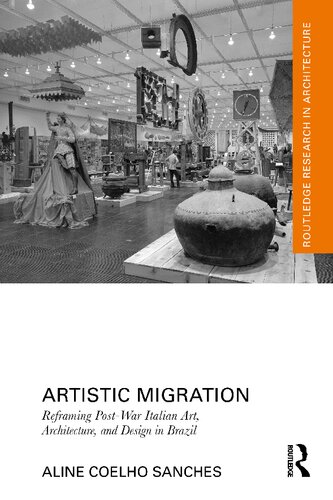 Artistic Migration: Reframing Post-War Italian Art, Architecture, and Design in Brazil (PDF/EPUB Version)