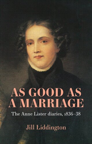 As Good as a Marriage: The Anne Lister Diaries 1836–38 (PDF/EPUB Version)
