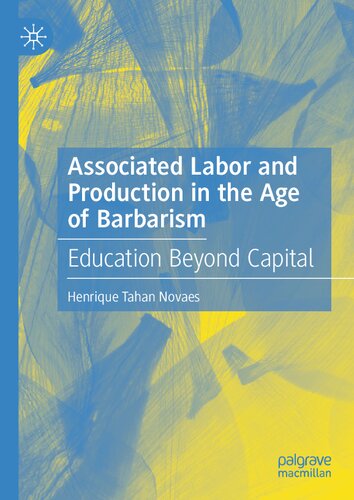 Associated Labor and Production in the Age of Barbarism: Education Beyond Capital (PDF/EPUB Version)