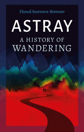 Astray: A History of Wandering (PDF/EPUB Version)
