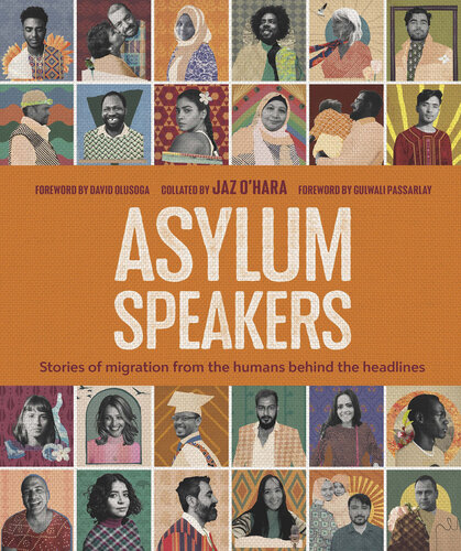 Asylum Speakers: Stories of Migration From the Humans Behind the Headlines (PDF/EPUB Version)
