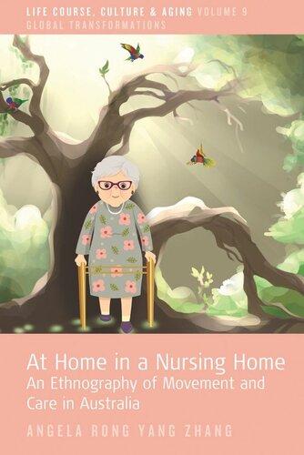 At Home in a Nursing Home: An Ethnography of Movement and Care in Australia (PDF/EPUB Version)
