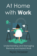 At Home With Work: Understanding and Managing Remote and Hybrid Work (PDF/EPUB Version)
