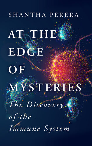 At the Edge of Mysteries: The Discovery of the Immune System (PDF/EPUB Version)
