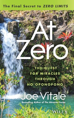 At Zero: The Final Secrets to "Zero Limits" the Quest for Miracles Through Hooponopono (PDF/EPUB Version)
