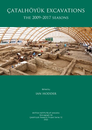 Çatalhöyük Excavations: The 2009-2017 Seasons (PDF/EPUB Version)
