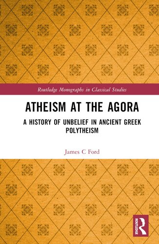 Atheism at the Agora (Routledge Monographs in Classical Studies) (PDF/EPUB Version)
