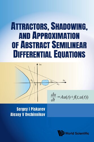 Attractors, Shadowing, and Approximation of Abstract Semilinear Differential Equations (PDF/EPUB Version)