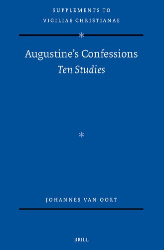 Augustine's Confessions: Ten Studies (Vigiliae Christianae, Supplements, 182) (PDF/EPUB Version)